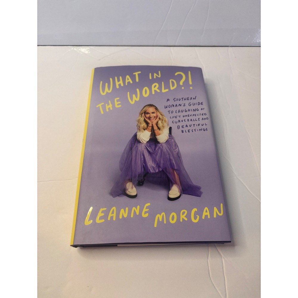 What‎ in the World?! Leanne Morgan Hardcover Book Southern Woman's Guide Humor